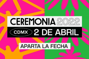 El cartel del Ceremonia 2022 y lo que hay que saber