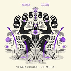 Conoce a Tonga Conga feat. Mula con "Mira Bien"