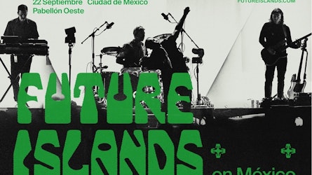 Future Islands regresan a México