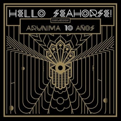 Hello Seahorse! celebrará el décimo aniversario de “Arunima”