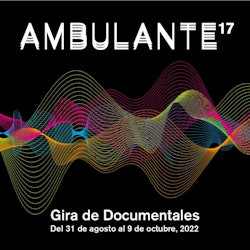 Ambulante anuncia su programación en línea y los títulos de Injerto y Coordenadas para la Gira 2022