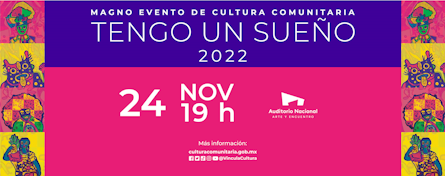 El Magno evento de Cultura Comunitaria "Tengo un sueño 2022" se podrá seguir en vivo por Canal 22