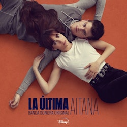 Aitana estrena "La Última", BSO de la nueva serie homónima de Disney+