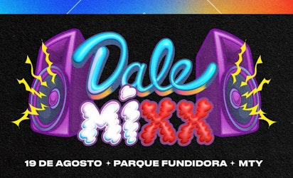 Llega a Monterrey la primera edición del festival DALE MIXX