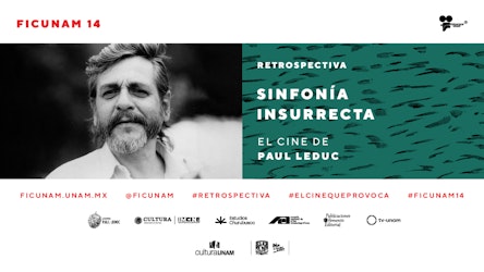 FICUNAM anuncia una retrospectiva de Paul Leduc en su decimocuarta edición