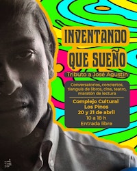 Letras, música, teatro, cine y objetos personales llenarán Los Pinos para el tributo a José Agustín “Inventando que sueño”