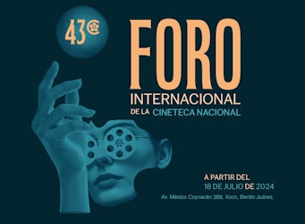 43 Foro Internacional de la Cineteca Nacional