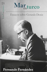 A 90 años del nacimiento del poeta Gerardo Deniz, Fernando Fernández lo recuerda con "Mar en turco", su libro de ensayos