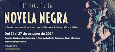 La Biblioteca de México y editorial NITRO/PRESS invitan a celebrar el género noir en el “Festival de la Novela Negra”