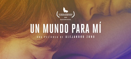 "Un mundo para mí", de Alejandro Zuno, competirá en el 39º Festival Internacional de Cine de Mar del Plata