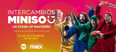 Disfruta del especial “Intercambios Miniso: Un Stand Up Navideño” a través de TNT y Max