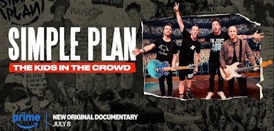 Prime Video presenta el documental y soundtrack de Amazon Music, "Simple Plan: The Kids In The Crowd"