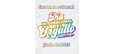 La Secretaría de Cultura del Gobierno de México se une a las celebraciones por el Día Internacional del Orgullo LGBTIQ+ 2025