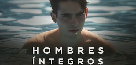 "Hombres íntegros" de Alejandro Andrade Pease continúa su recorrido en festivales internacionales tras ser estrenada comercialmente en España