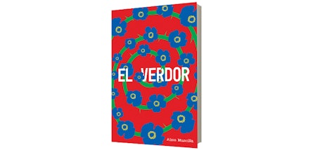 Entre flores, verdades y secretos: llega "El verdor", la nueva novela de Alma Mancilla