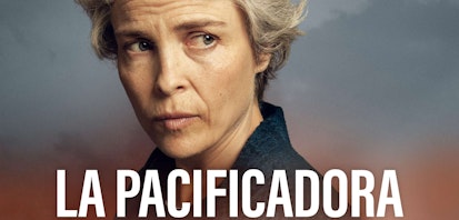 "La Pacificadora", una serie sobre una brillante negociadora de paz, estrena en exclusiva en Adrenalina Pura+