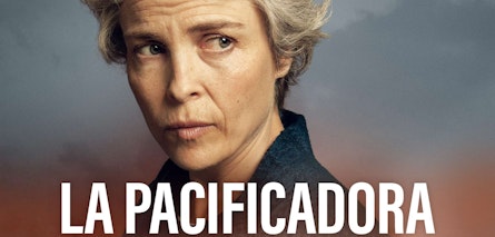 "La Pacificadora", una serie sobre una brillante negociadora de paz, estrena en exclusiva en Adrenalina Pura+