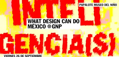 Regresa What Design Can Do México GNP 2025: INTELIGENCIA(S)