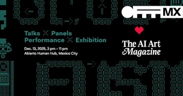 OFFFMX × The AI Art Magazine presentan "Global Fusion_Mexico City" este 13 de diciembre