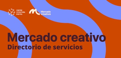 Mercado Creativo, un directorio para vincular cultura, talento y economía