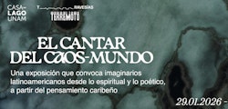 “El cantar del caos-mundo”, una exposición sobre imaginarios latinoamericanos en Casa del Lago UNAM