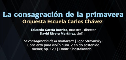 La Orquesta Escuela Carlos Chávez interpretará "La consagración de la primavera" en Los Pinos y el Cenart
