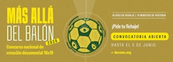 ‘Más allá del balón 2026’: una convocatoria nacional para crear documentales rumbo al Mundial
