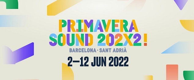 Primavera Sound 2022 vuelve por todo lo alto