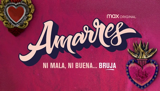 "Amarres", la primera serie mexicana de HBO MAX