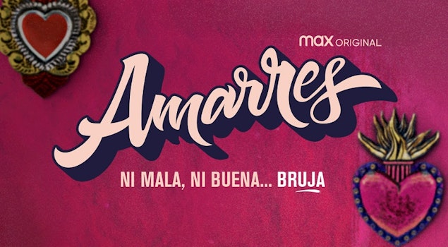 "Amarres", la primera serie mexicana de HBO MAX