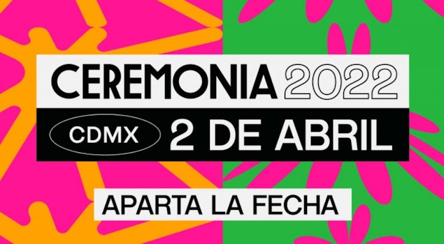 El cartel del Ceremonia 2022 y lo que hay que saber
