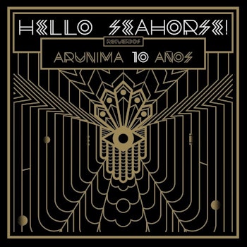 Hello Seahorse! celebrará el décimo aniversario de “Arunima”