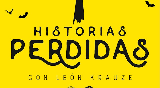 El regreso de "Historias perdidas", con León Krauze