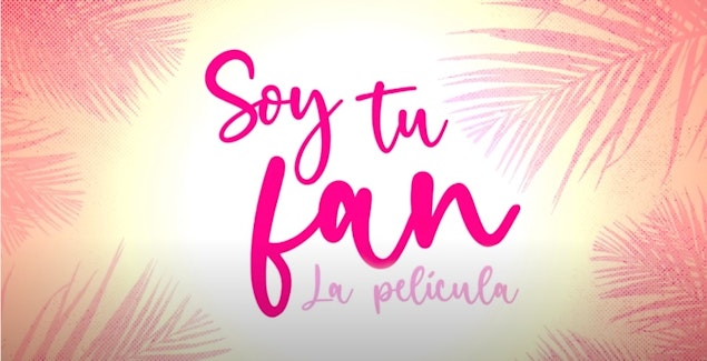 Revelan primer avance de la cinta “Soy tu fan”