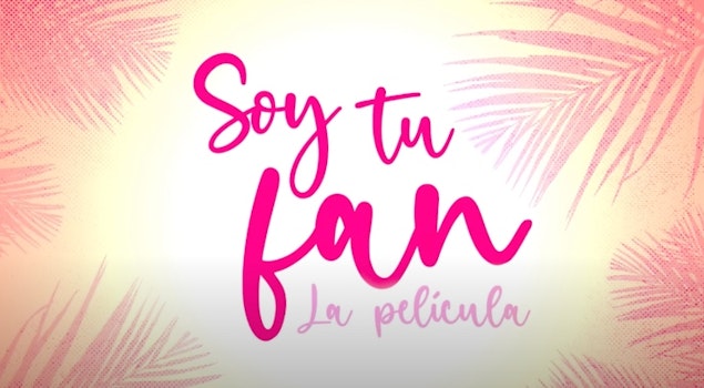 Revelan primer avance de la cinta “Soy tu fan”
