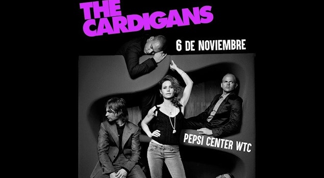 The Cardigans tocarán sus más grandes éxitos en el Pepsi Center WTC