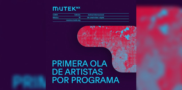 MUTEK MX Edición 18: Primera Ola de Artistas Confirmados