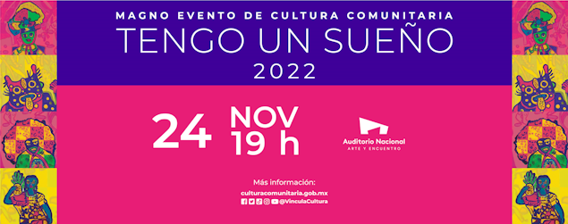 El Magno evento de Cultura Comunitaria "Tengo un sueño 2022" se podrá seguir en vivo por Canal 22
