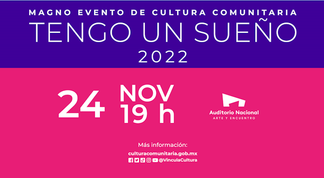 El Magno evento de Cultura Comunitaria "Tengo un sueño 2022" se podrá seguir en vivo por Canal 22