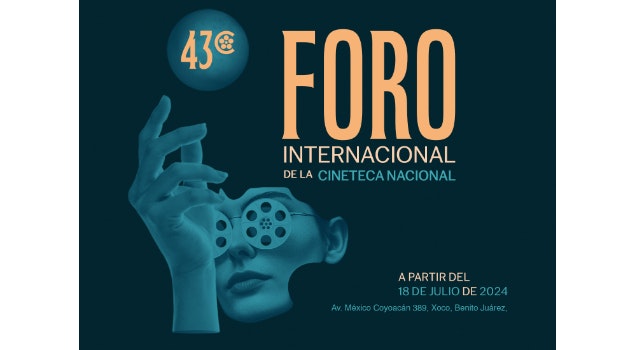 43 Foro Internacional de la Cineteca Nacional