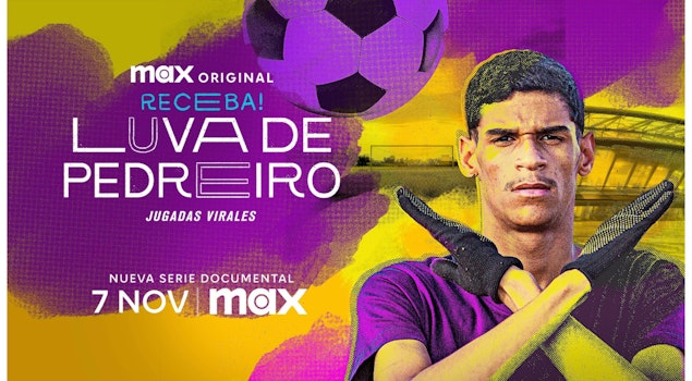 La serie documental "Luva de Pedreiro – Jugadas Virales" se estrena el 7 de noviembre en Max