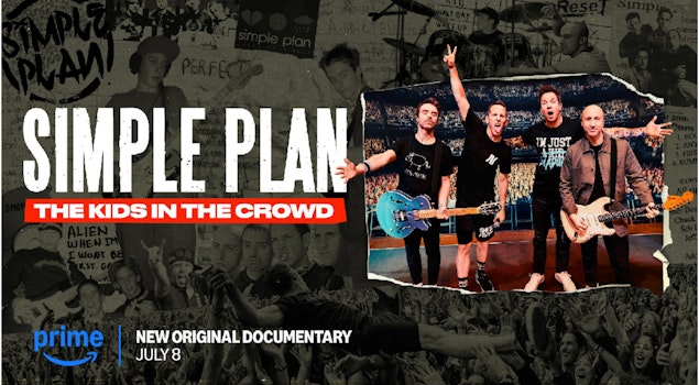 Prime Video presenta el documental y soundtrack de Amazon Music, "Simple Plan: The Kids In The Crowd"