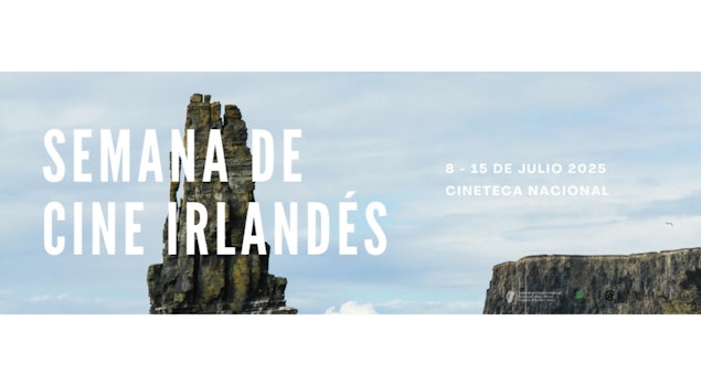 Memoria histórica, activismo e identidad: la Semana de Cine Irlandés se realizará del 8 al 15 de julio en Cineteca Nacional