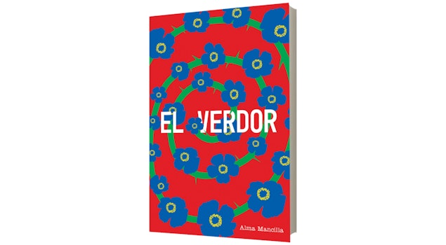 Entre flores, verdades y secretos: llega "El verdor", la nueva novela de Alma Mancilla