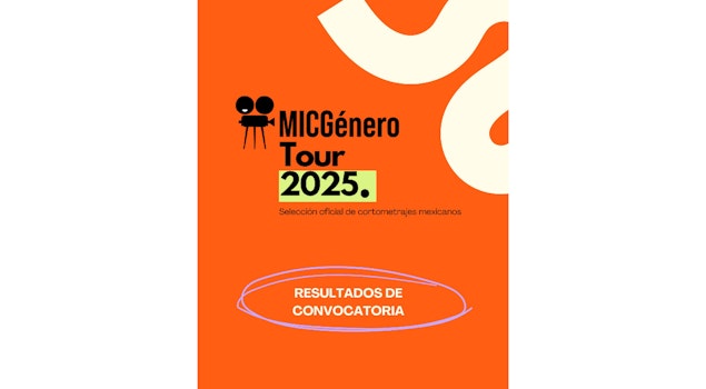 MICGénero Tour 2025 presenta su Selección Oficial de cortometrajes mexicanos