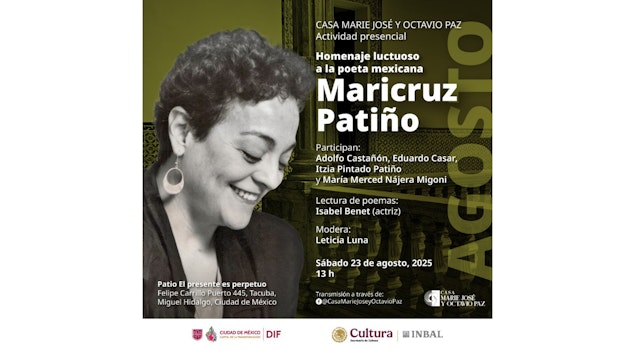 La Casa Marie José y Octavio Paz rendirá homenaje póstumo a la poeta Maricruz Patiño