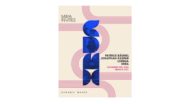 MIRA Invites regresa a México con Patrice Bäumel, Jonathan Kaspar y Lorena