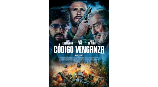 Scott Eastwood, Jamie Foxx y Robert De Niro llenan de adrenalina las salas de cine en "Código venganza"