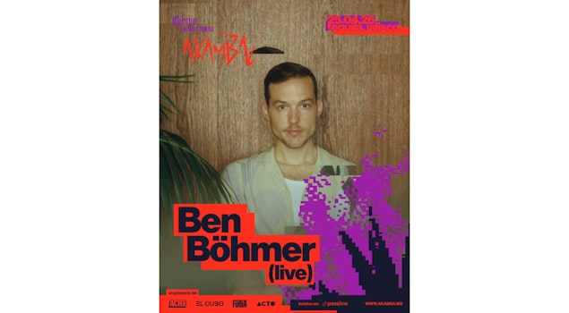 Akamba 2026 anuncia a Ben Böhmer como segundo acto confirmado