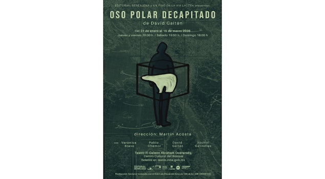 El Teatro El Galeón Abraham Oceransky abre sus puertas a “Oso Polar Decapitado”, de David Gaitán